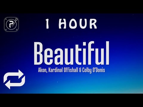 [1 HOUR ???? ] Akon - Beautiful (Lyrics) ft Colby O'Donis, Kardinal Offishall