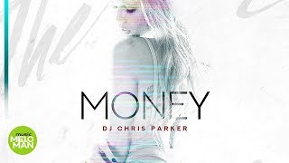 DJ  Chris Parker  - Money  (Official Audio 2018)