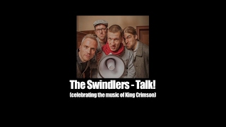 The Swindlers - Talk! (celebrating the music of King Crimson)