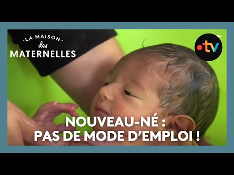 Nouveau-né : pas de mode d'emploi ! - La Maison des maternelles #LMDM