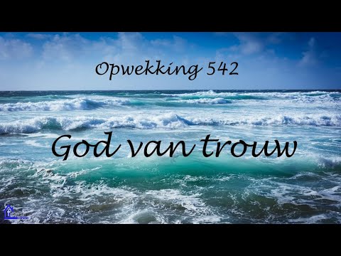 Opwekking 542  God van trouw