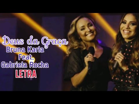 Deus da Graça | Bruna Karla feat. Gabriela Rocha | LETRA