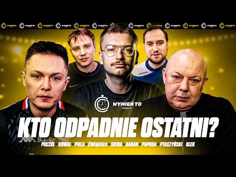 PACZUL, KOWAL, ĆWIĄKAŁA, PIELA I INNI - KTO SZYBCIEJ PODA 3 RZECZY W 5 SEKUND? WYMIEŃ TO! #1