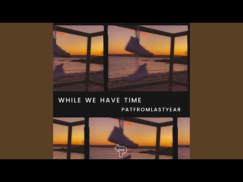 While We Have Time