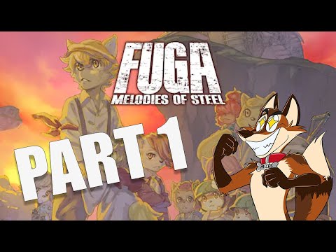 Furry Lets Play! FUGA Melodies Of Steel Part 1