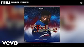 T-Rell - Money to Make (Intro) (Audio)