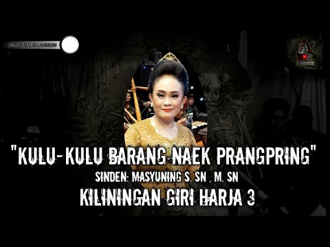 Masyuning - kulu kulu barang naek prangpring ( kiliningan giri harja 3)