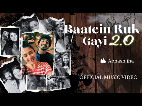 Baatein Ruk Gayi 2.0 - Abhash Jha | Hindi Songs | Music Video | Shrinjal Shreya