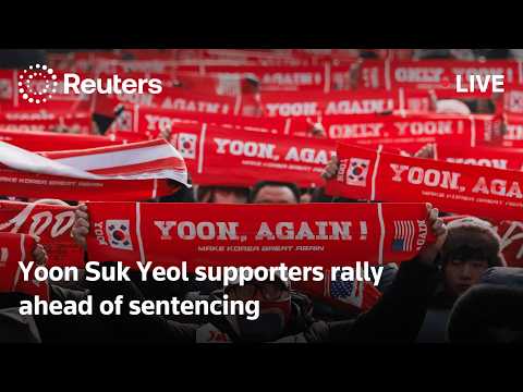 LIVE: Yoon Suk Yeol supporters rally outside court ahead of sentencing