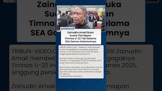 KATA ZAINUDIN AMALI USAI TIMNAS U-22 Gagal Penuhi Target SEA Games 2025: Persiapan Dinilai Kurang