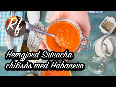 Hemgjord Sriracha chilisås med habanero. En superstak chilisås sk 