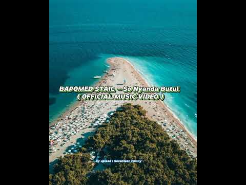 BAPOMED STAIL - So Nyanda Butul ( Official Music Video )