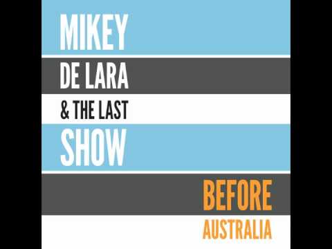 One Sunday Afternoon - Mikey de Lara & The Last Show (Before Australia)