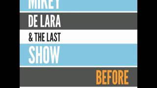 One Sunday Afternoon - Mikey de Lara & The Last Show (Before Australia)