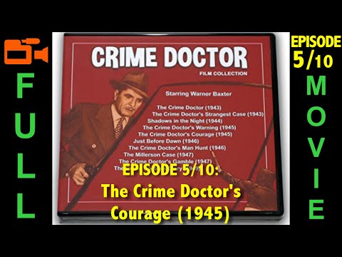 The Crime Doctor's Courage (1945) Warner Baxter, Hillary Brooke, Stephen Crane | Full Movie