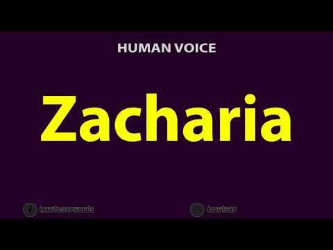 How To Pronounce Zacharia