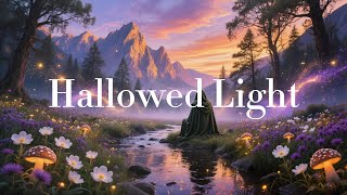 Relaxation Music, Stress Relief, Meditation — Hallowed Light 🌙