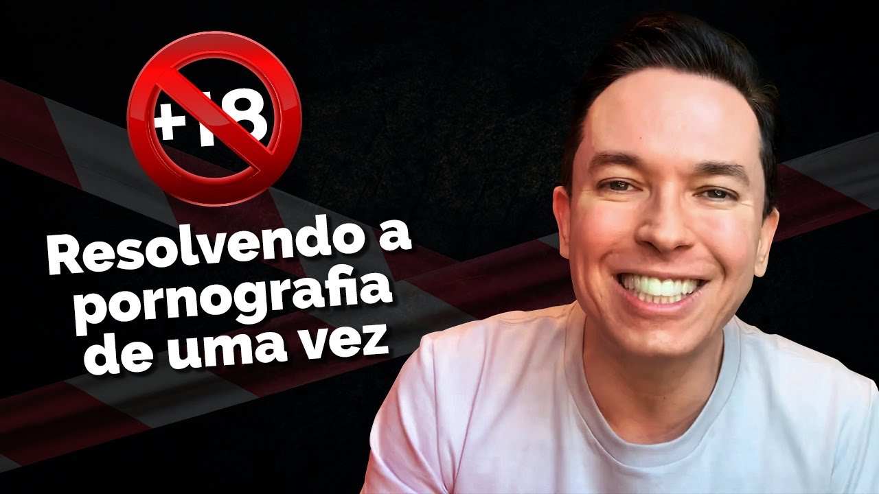 Resolvendo a pornografia de uma vez | Pr. Lucinho