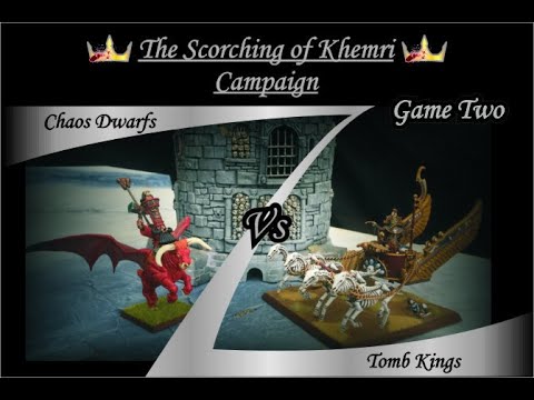 The Scorching of Khemri Campaign - Game 2 - Chaos Dwarfs Vs Tomb Kings