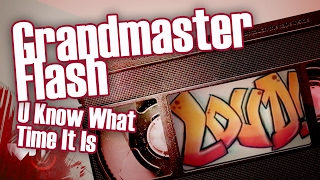 Grandmaster Flash - U Know What Time It Is