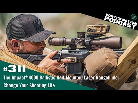 Ep. 311 | The Impact® 4000 Ballistic Rail-Mounted Laser Rangefinder — Change Your Shooting Life