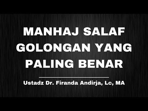 Manhaj Salaf Golongan Yang Paling Benar | Ustadz Dr. Firanda Andirja, Lc, MA