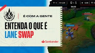 Entenda o que é Lane Swap | CBLOL é com a Gente, por Santander - Episódio 29