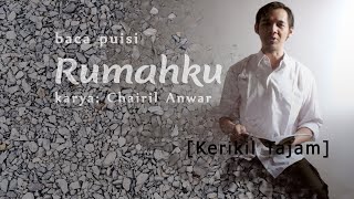 Download lagu [ Kerikil Tajam ] RUMAHKU | Video Baca Puisi Karya Chairil Anwar mp3