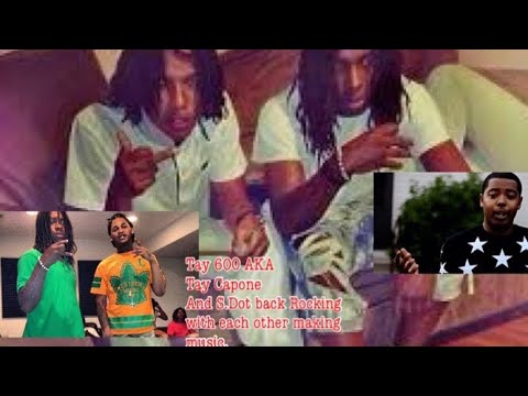 Tay600 AKA Tay Capone and S.dot link back up with each other and are making music together again