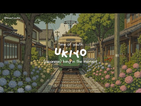 ukiyo: living in the moment, detached from the bothers of life | a playlist for quiet morning