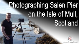 Photographing Landscapes at Salen Pier on the Isle of Mull
