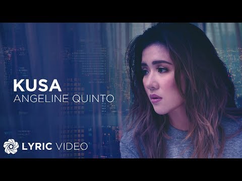 Kusa - Angeline Quinto (Lyrics)