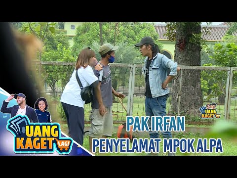 PAK IRFAN PENYELAMAT MPOK ALPA - UANG KAGET LAGI