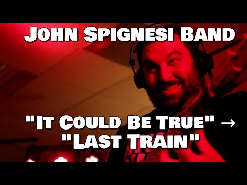 John Spignesi Band - It Could Be True → Last Train