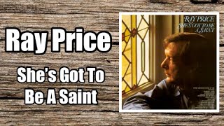 She's Got To Be A Saint - Ray Price