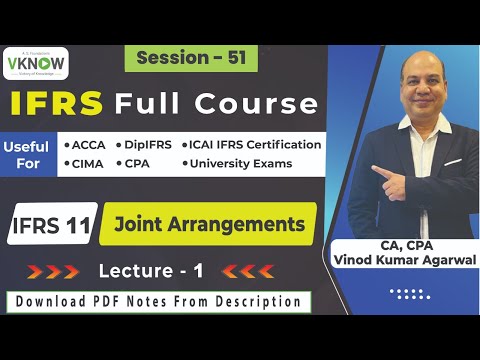Free IFRS Full Course | IFRS 11 - Joint Arrangements |CA CPA Vinod Kumar Agarwal | Lecture-1