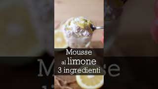 MOUSSE AL LIMONE 3 INGREDIENTI Ricetta Facile e Veloce - Buon'Idea #shorts