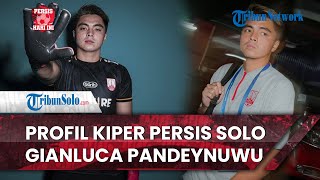 Persis Hari Ini: Profil Kiper Persis Solo Gianluca Pandeynuwu, Pernah Juara Piala Soeratin 2014