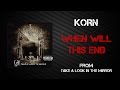 Korn - When Will This End [Lyrics Video]