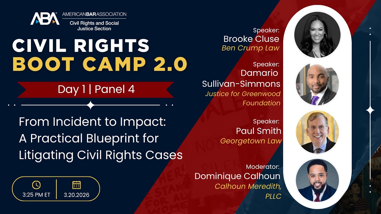 From Incident to Impact: A Blueprint for Litigating Civil Rights Cases | Civil Rights Boot Camp 2.0