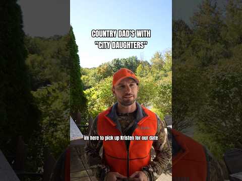 Country Dad vs Hunting Boyfriend