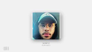 Elijah Melo - Slow 1,2