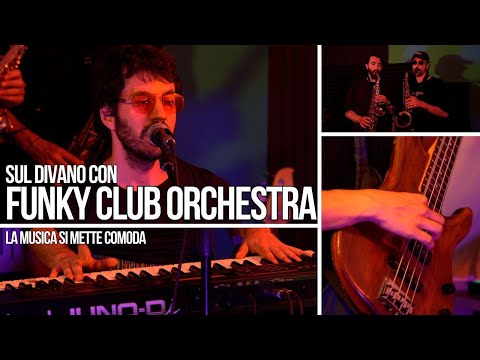 Sul Divano Con Funky Club Orchestra | La musica si mette comoda - S5P8