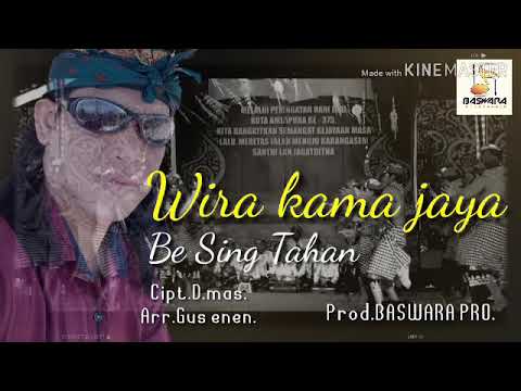 BE SING TAHAN-WIRA KAMAJAYA.