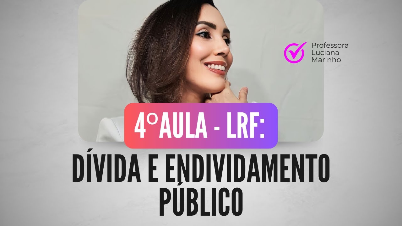 LRF (aula 04): dívida e endividamento público