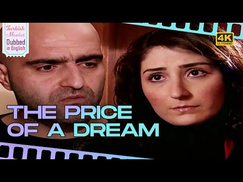The Price of a Dream - Turkish Movies Dubbed in English - 4K - Bir Hayal Uğruna