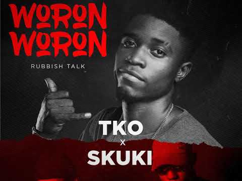 TKO - Woron Woron (Feat. Skuki)