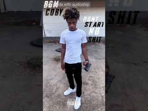 BGM Coby - Dont Start No Shit
