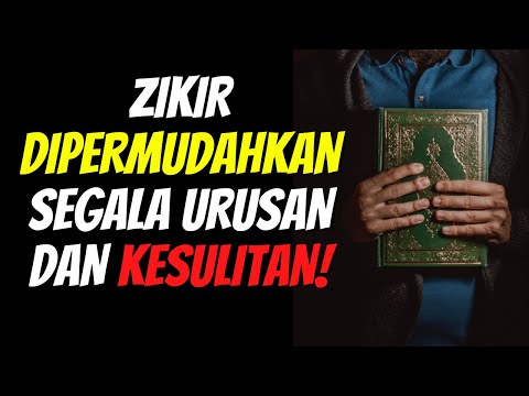 ZIKIR DIPERMUDAHKAN SEGALA URUSAN DAN KESULITAN ᴴᴰ !
