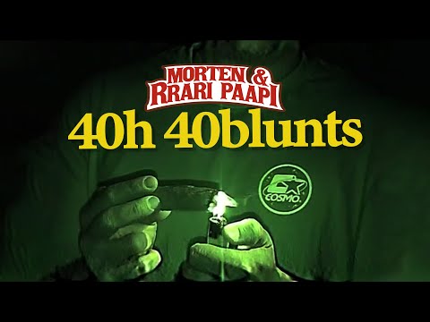 morten & Rrari Paapi - 40h 40blunts (Official Video)